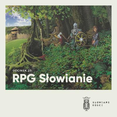 Słowiańskości 20: RPG Słowianie