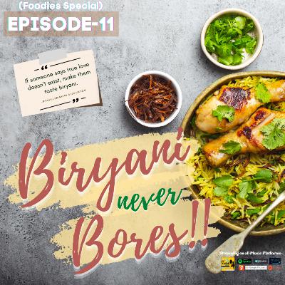 Episode-11 (Biryani Never Bores) Episode-11 (Biryani Never Bores)