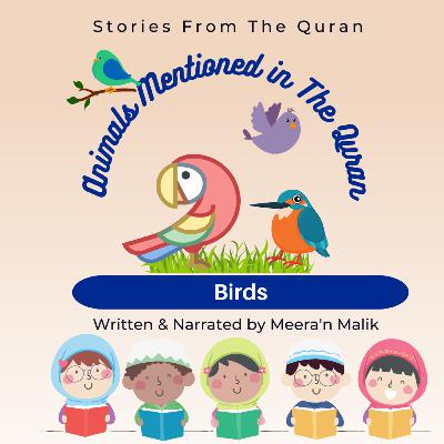 #27 Birds: Animals Mentioned in the Quran