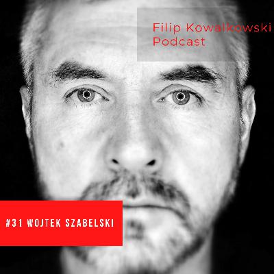 #31 Wojtek Szabelski - "dla mnie to jest misterium, stworzenie czegoś, co zbudowane jest na ludzkiej wyobraźni..."