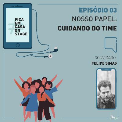 #FiqueEmCasaOnStage | Nosso papel: cuidando da equipe