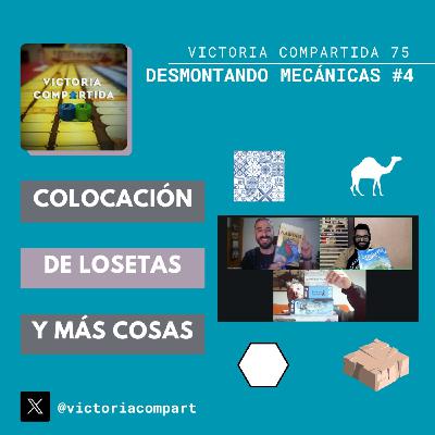 Victoria Compartida 75 - Desmontando mecánicas #4: Colocación de losetas y más