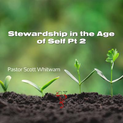 Stewardship in the Age of Self Pt 2 | ValorCC