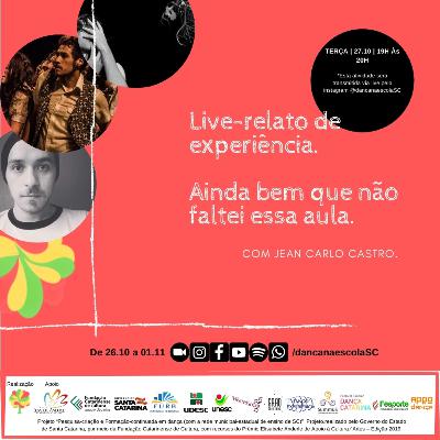 Live-relato de experiência: Ainda bem que não faltei essa aula. Com Jean Carlo Castro (instagram)