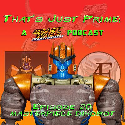 That's Just Prime: A Beast Wars Podcast - Episode 20 Masterpiece Dinobot That's Just Prime: A Beast Wars Podcast - Episode 20 Masterpiece Dinobot