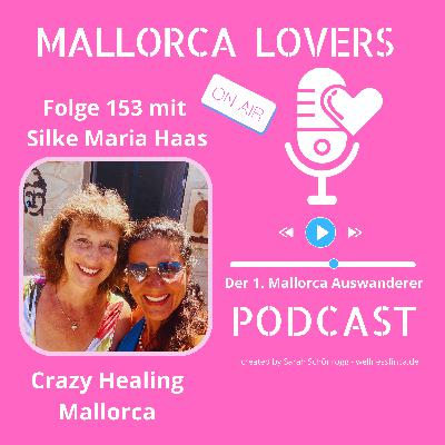 Folge 153 mit Silke Maria Haas - Crazy Healing Mallorca