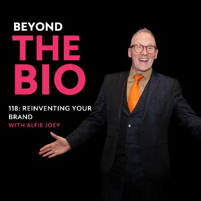 118: Reinventing your Brand with Alfie Joey