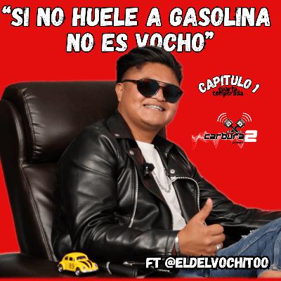Capitulo 1 | Si no huele a gasolina no es vocho | ft Guillermo Ramirez @eldelvochitoo