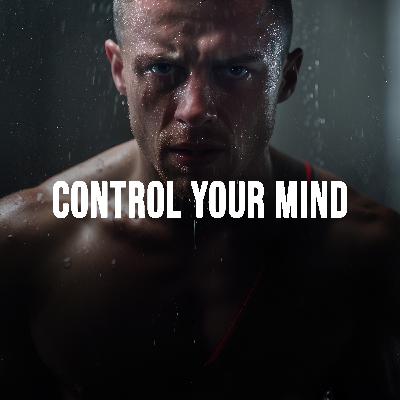 CONTROL YOUR MIND CONTROL YOUR MIND