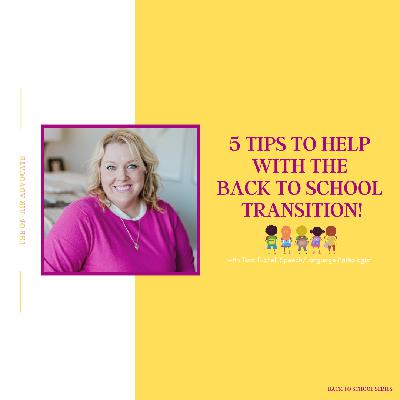 5 Tips To Help With The Back To School Transition