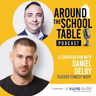 Episode 24: Daniel Delby - Laughing Through Classroom Management - Around the School Table by Xuno Suite