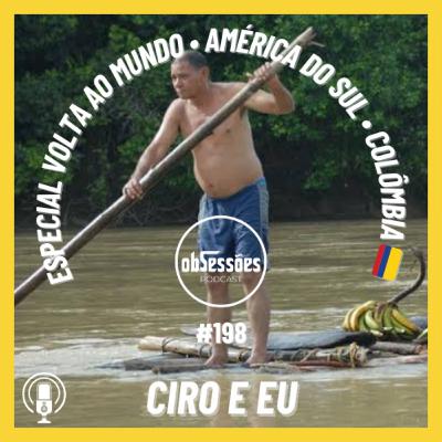 CIRO E EU • Volta ao Mundo #198