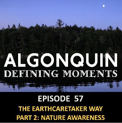 Episode 57: Nature Awareness - The Earth Caretaker Way Episode 57: Nature Awareness - The Earth Caretaker Way