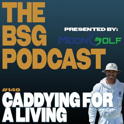 Caddying for Good Good and Dude Perfect | The BSG Podcast #149
