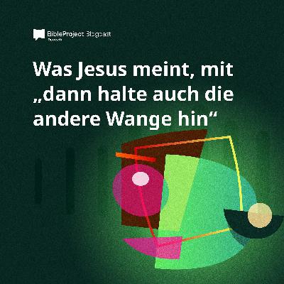 Was Jesus meint, mit „dann halte auch die andere Wange hin“ in Matthäus 5,39