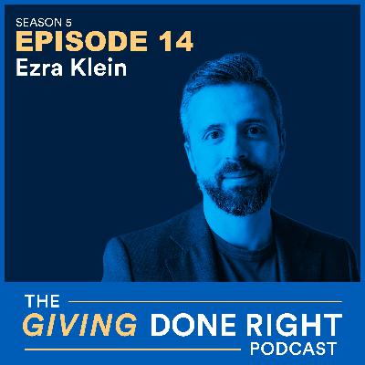 Ezra Klein on Philanthropy’s Role at a Precarious Time