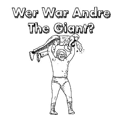 Wer war André the Giant?