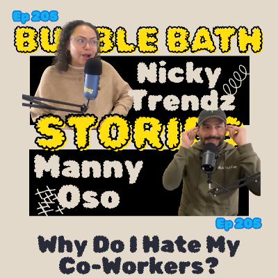 Why Do I Hate My Co-Workers? Why Do I Hate My Co-Workers?