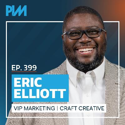 399. Beyond the Funnel: Mastering Budget, Media, and Message w/ Eric M. Elliott