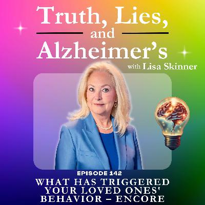 What Has Triggered Your Loved Ones' Behavior – Encore What Has Triggered Your Loved Ones' Behavior – Encore