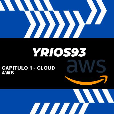🔥Capítulo 1 - Cloud AWS☁ 🔥Capítulo 1 - Cloud AWS☁