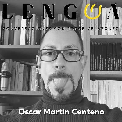 T13. Episodio 17: Óscar Martín Centeno.