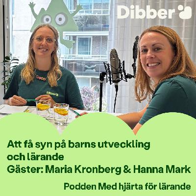 Att få syn på barns utveckling och lärande - Gäster: Maria Kronberg, Hanna Mark och Frida Wickman