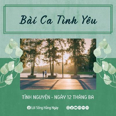 Bài Ca Tình Yêu | Tĩnh nguyện Lời Sống Hằng Ngày | 12 Tháng 03, 2022 Bài Ca Tình Yêu | Tĩnh nguyện Lời Sống Hằng Ngày | 12 Tháng 03, 2022
