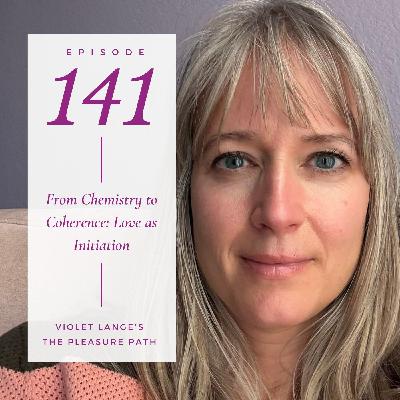 From Chemistry to Coherence: Love as Initiation From Chemistry to Coherence: Love as Initiation