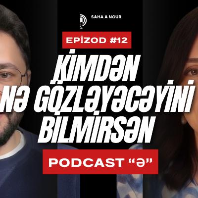 APARICI - AKTRİSA KƏMALƏ ONUR İLƏ | PODCAST "Ə"