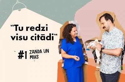 "Tu redzi visu citādi" – Zanda un Miks | #1 "Tu redzi visu citādi" – Zanda un Miks | #1