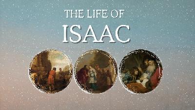 Genesis 25:19-34 | "The Life of Isaac" Genesis 25:19-34 | "The Life of Isaac"
