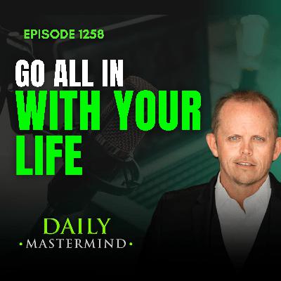 Go All In with Your Life