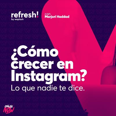 01 | ¿Cómo crecer en Instagram? Lo que nadie te dice.