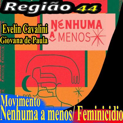 Entrevistando 008// Evelin Cavalini e Giovana de Paula\ Movimento nenhuma a menos e feminicidio