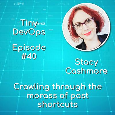Stacy Cashmore — The painful crawl through the morass of past shortcuts Stacy Cashmore — The painful crawl through the morass of past shortcuts