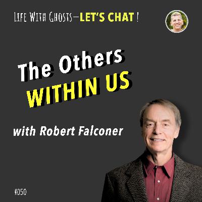 The Others Within Us: Robert Falconer on Parts, Spirits, and the Edges of Psychology