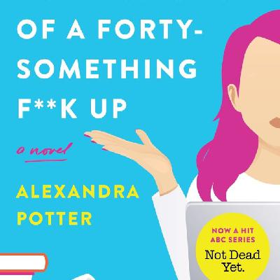 Read (EPUB) BOOK Confessions of a Forty-Something F**k Up by Alexandra Potter