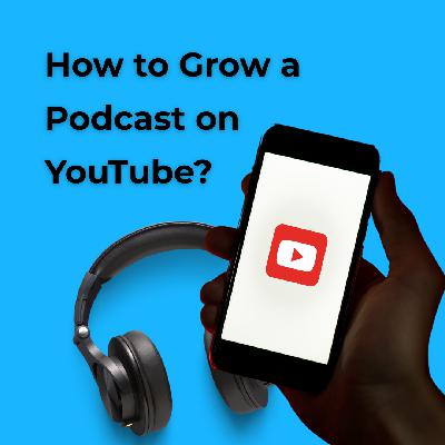 Podcasting on YouTube: The Chill vs. Max Effort Approach to Growth on YouTube