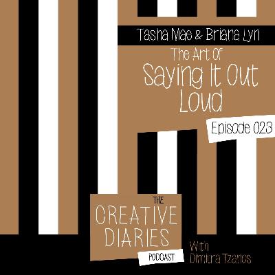 023 : The Art Of Saying It Out Loud with Briana Lyn & Tasha Mae