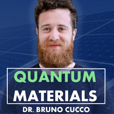 Solar Energy, LED's, Perovskites & Quantum Materials Engineering | Dr. Bruno Cucco