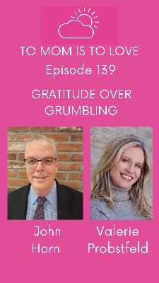 Gratitude over Grumbling with John Horn - Episode 139