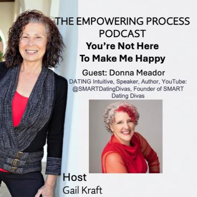 You’re Not Here To Make Me Happy with guest, Donna Meador