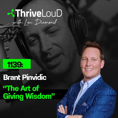 1139: Brant Pinvidic - "The Art of Giving Wisdom" 1139: Brant Pinvidic - "The Art of Giving Wisdom"