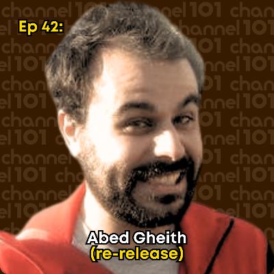 Ep 42: Abed Gheith (re-release) Ep 42: Abed Gheith (re-release)
