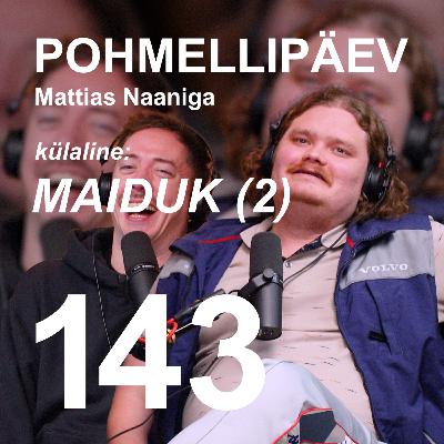 #143 | MAIDUK (2)
