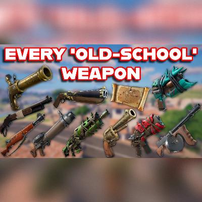 Ranking EVERY 'OLD-SCHOOL' WEAPON In FORTNITE HISTORY From WORST To BEST