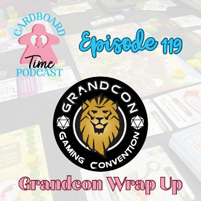 Cardboard Time Episode 119 - Grandcon Wrapup Cardboard Time Episode 119 - Grandcon Wrapup