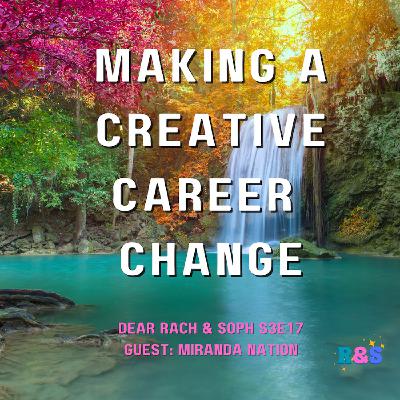 Making a creative career change - with guest Miranda Nation