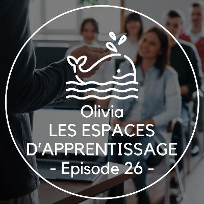 📢 Les voix du Digital Learning : Olivia - les espaces physiques d'apprentissage 📢 Les voix du Digital Learning : Olivia - les espaces physiques d'apprentissage